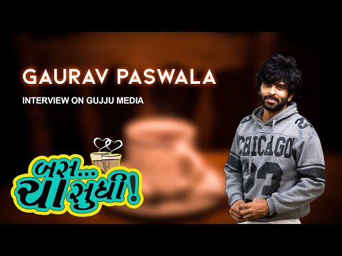 GAURAV PASWALA INTERVIEW ON GUJJU MEDIA | BAS CHA SUDHI SEASON 3 | GUJARATI WEB SERIES