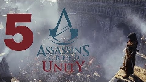 Assassin’s Creed Unity Playthrough Part 5 PS4 HD
