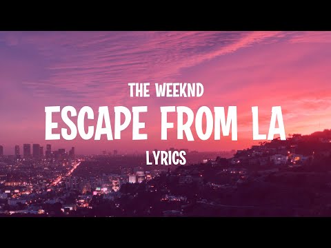 The Weeknd - Escape from LA (Lyrics)
