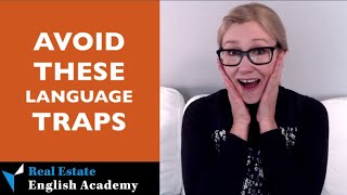 What Is A Language Trap And How To Avoid Them In Real Estate English: 3 Language Traps To Not Use!
