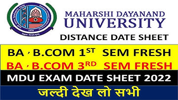 MDU DISTANCE DATE SHEET 2022, BA , B.COM 1ST  SEM FRESH, BA , B.COM 3RD  SEM FRESH DATE SHEET
