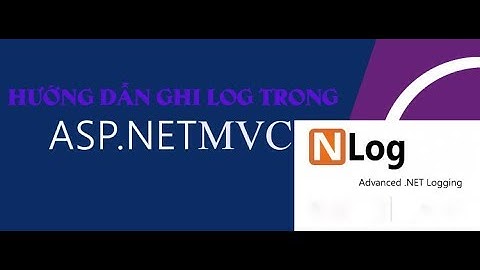 Hương dẫn Ghi log trong asp net mvc bằng thư viện NLOG