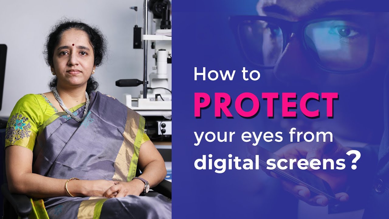 How to protect your eyes from digital screens? - by Dr Kavithalakshmi ...