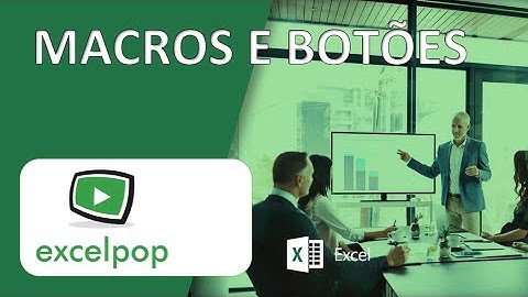 [Excel] Criando Macros e Botões
