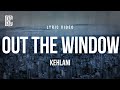 Kehlani - Out The Window | Lyrics