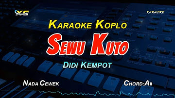 SEWU KUTO KARAOKE KOPLO NADA CEWEK - DIDI KEMPOT  (YAMAHA PSR - S 775)