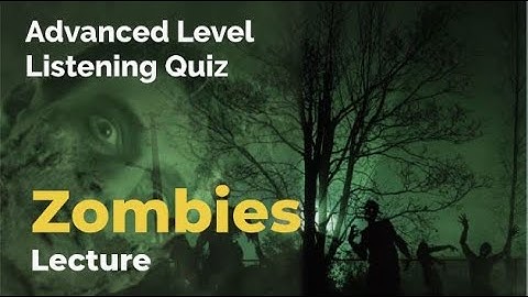 Zombies - Listening Quiz Practice for Advanced Learners of English + Free Printable Quiz