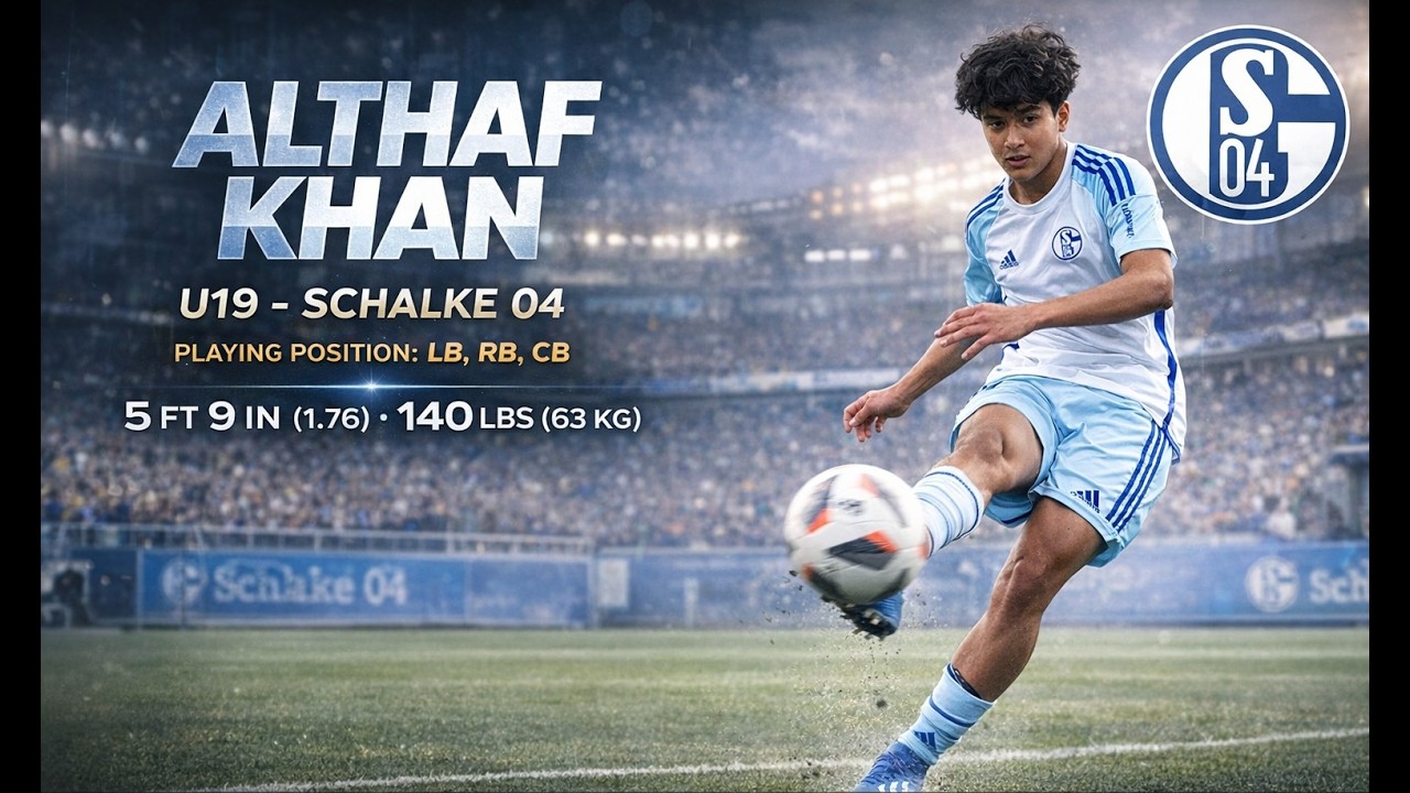 Althaf Khan - LB,RB,CB -  U19 Schalke04 Season 2023 2024