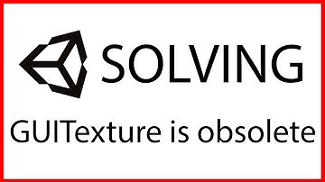 { How to solve "GUITexture is obsolete" in Unity } - 2 examples