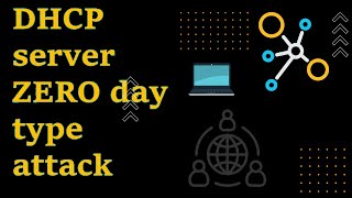 Famous Learn DHCP server ZERO day type attack Profile