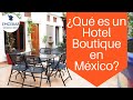 ¿Qué es un Hotel Boutique en México?