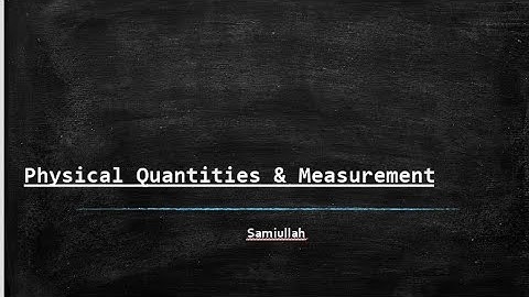 Physical Quantities and Measurements | Class 9 Part 1 | Sami Ullah