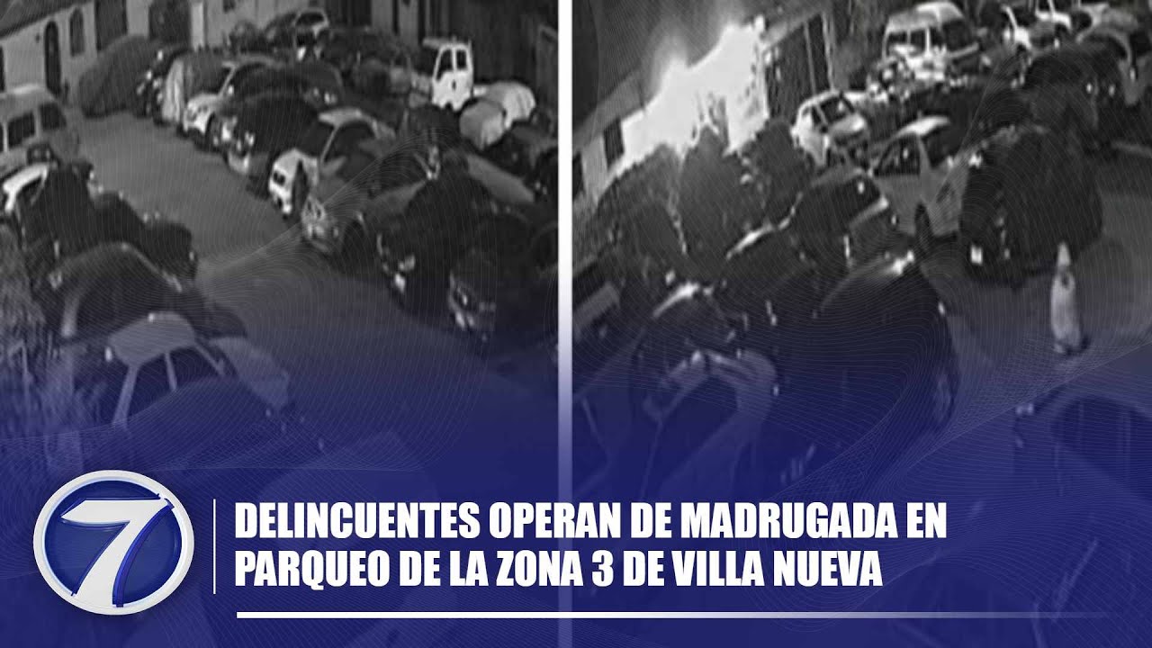 Delincuentes operan de madrugada en parqueo de la zona 3 de Villa Nueva ...