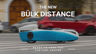Effortless, Fast & Comfortable The New Bülk Distance