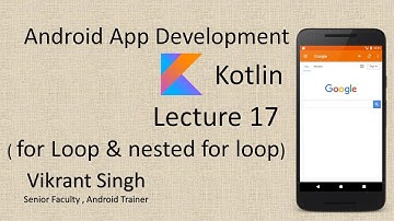 Kotlin in Hindi (Lecture 17), for loop , nested for - Full tutorial on Android App Development