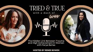 The Hidden Link Between Trauma and High Achievement in Women with Farya Barlas