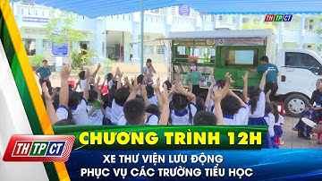 Xe thư viện lưu động phục vụ các trường tiểu học| Cần Thơ TV