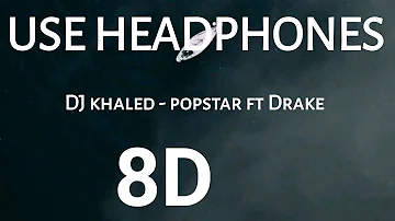 DJ khaled - popstar ft Drake 8D AUDIO