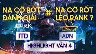 ITD vs ADN  Ván 4 | Vòng 9 - 28/08 - ĐTDV Mùa Đông 2019 - Nakroth đánh giải như thế nào