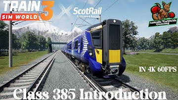 Train Sim World 3 | Class 385 Introduction IN 4K 60FPS
