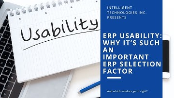 ERP Usability: Why it’s Such an Important ERP Selection Factor and Which Vendors Get It Right?