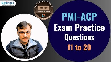 PMI-ACP Exam Practice Questions 11 to 20 #Agile #pmiacp #pmiacpizenbridge