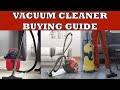 Vacuum Cleaner Buying Guide | How to select the Best Vacuum Cleaner