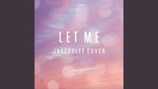 Video thumbnail of "Jayesslee - Let Me"