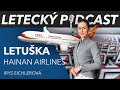 Letuška v Číně - Irys Eichlerová, Hainan Airlines - [LETECKÝ PODCAST]™