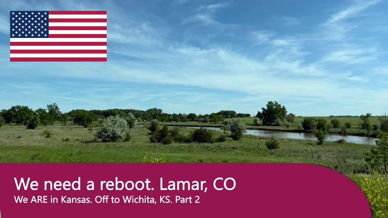 We need a reboot. Lamar, CO. (We ARE in Kansas. Off to Wichita, KS. Part 2)