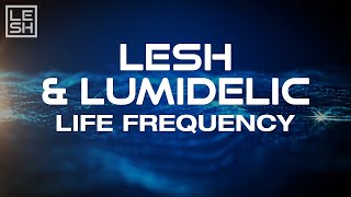 Lumidelic & Lesh - Life Frequency News