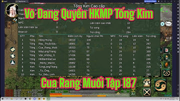 Võ Đang Quyền Mặc HKMP Tống Kim Cua Rang Muối Tập 187 | Võ Lâm 1 Thập Đại Anh Hùng