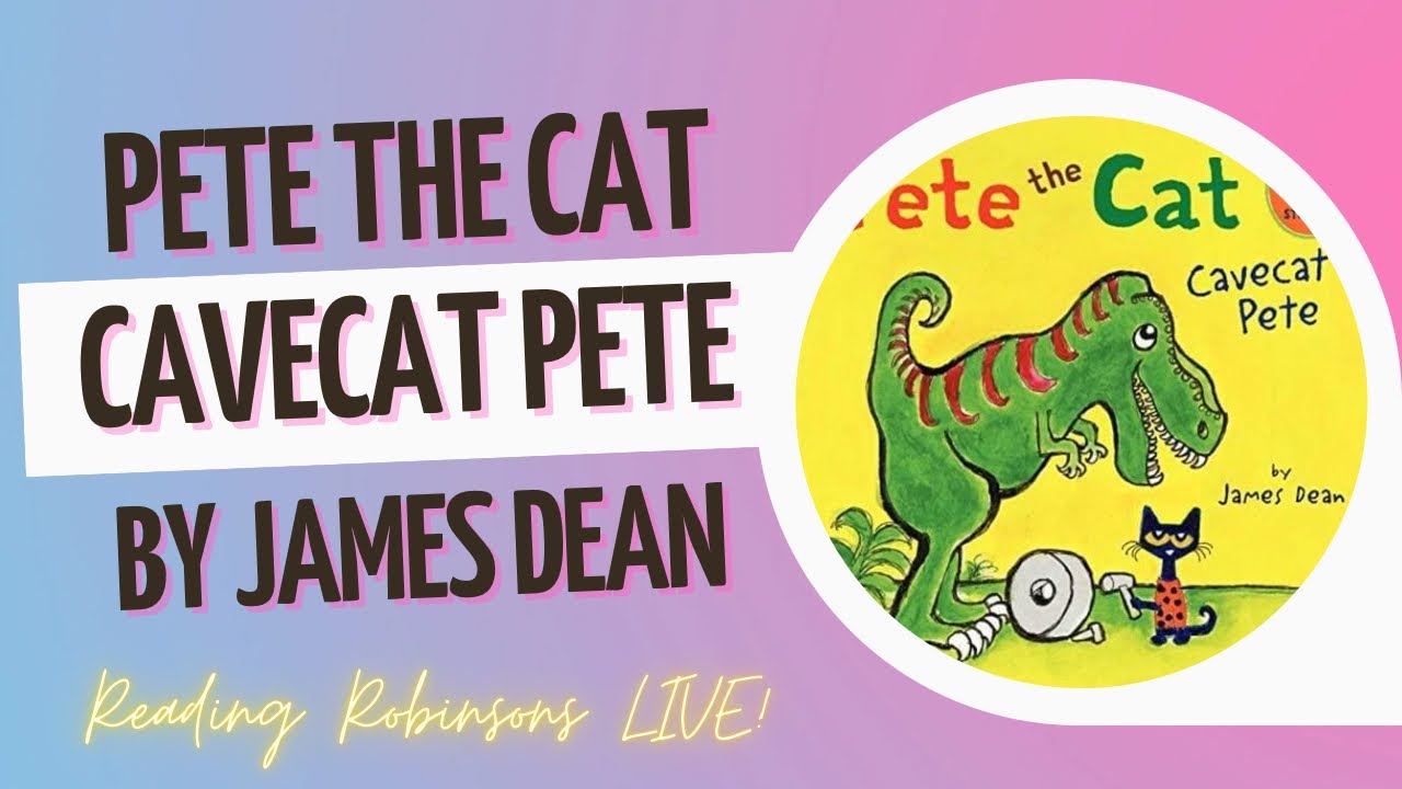 Cavecat Pete by James Dean | Pete The Cat | LIVE Read Aloud - YouTube