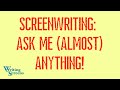 LIVE - SCREENWRITING CLASS: “Ask Me (Almost) Anything”