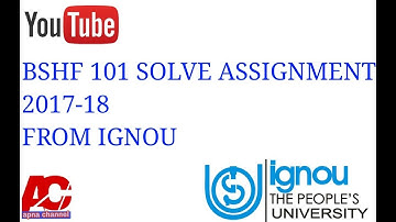 Bshf 101 IGNOU solve assignment 2017-18.