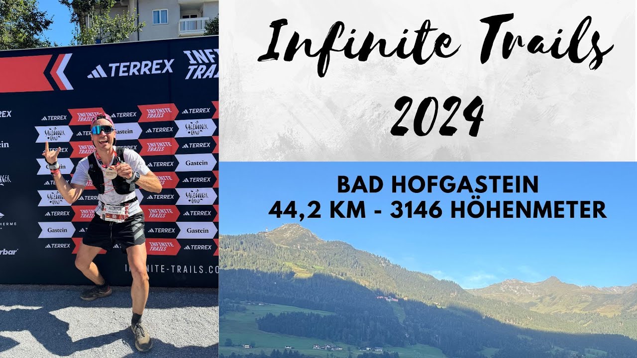 Infinite Trails 2024 - 44,2 km Trailrun in Bad Hofgastein, 3146 Höhenmeter