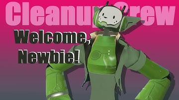 Cleanup Crew Episode 1.5: Welcome Newbie
