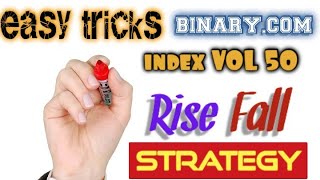 Easy tricks index Vol 50 - Binary Rise Fall Strategy