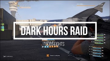 [Division 2 Series] Dark Hours Raid - Boss Fights