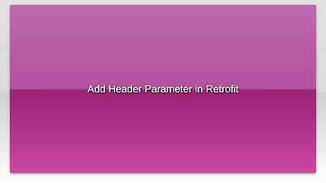 Add Header Parameter in Retrofit