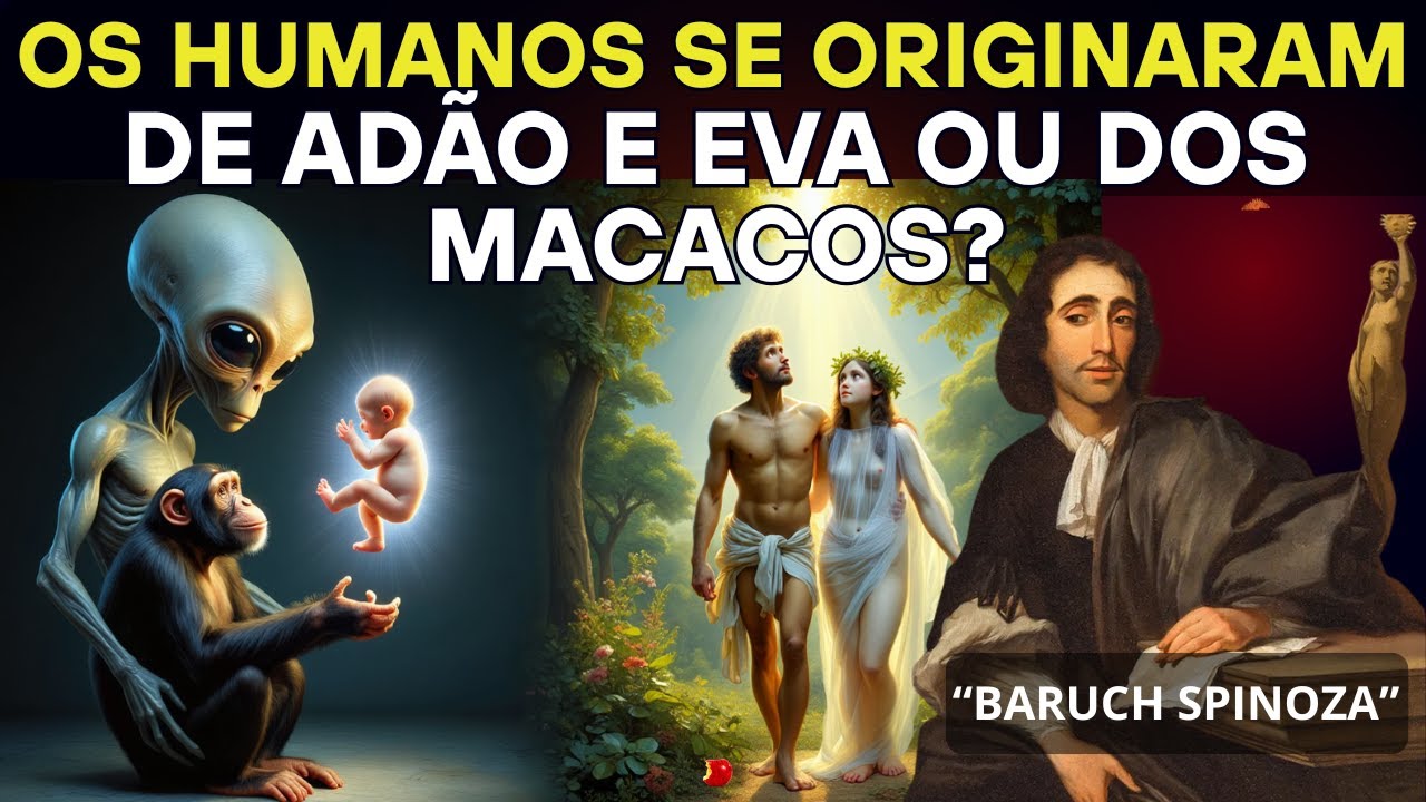 Os humanos se originaram de Adão e Eva ou dos macacos? A explicação de Spinoza