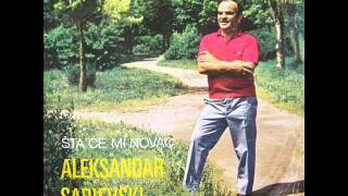 Video thumbnail of "Aleksandar Sarievski - Sta ce mi novac"