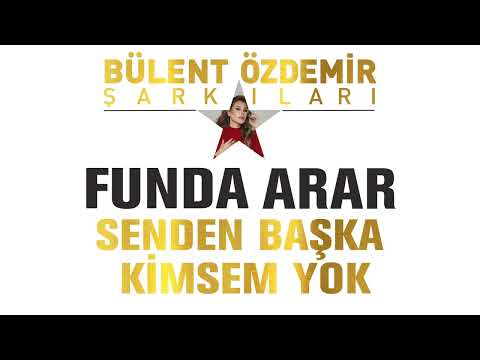 Funda Arar - Senden Başka Kimsem Yok (Bülent Özdemir Şarkıları)