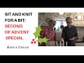 Sit and Knit for a Bit with ARNE & CARLOS: Second of Advent Special.