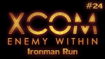 XCOM: Enemy Within (Ironman Run) Ep. 24 - Dam