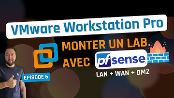 VMware Workstation Pro - Episode 6 - Créer un lab avec PfSense (WAN + LAN + DMZ)