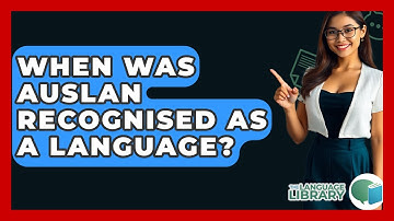 When Was Auslan Recognised As A Language? - The Language Library