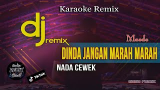 DJ DINDA JANGAN MARAH MARAH REMIX | KARAOKE NADA CEWEK | VIRAL TIKTOK