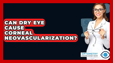 Can Dry Eye Cause Corneal Neovascularization? - Optometry Knowledge Base