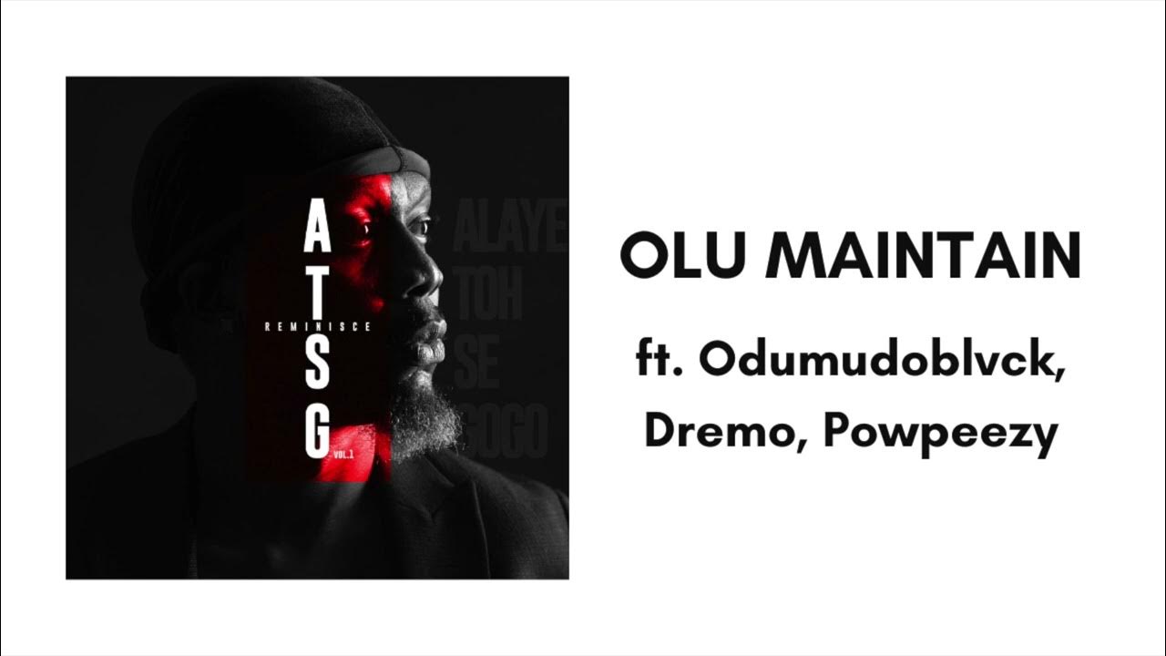 Reminisce Olu Maintain (Audio) ft. Odumodublvck, Dremo & Powpeezy YouTube